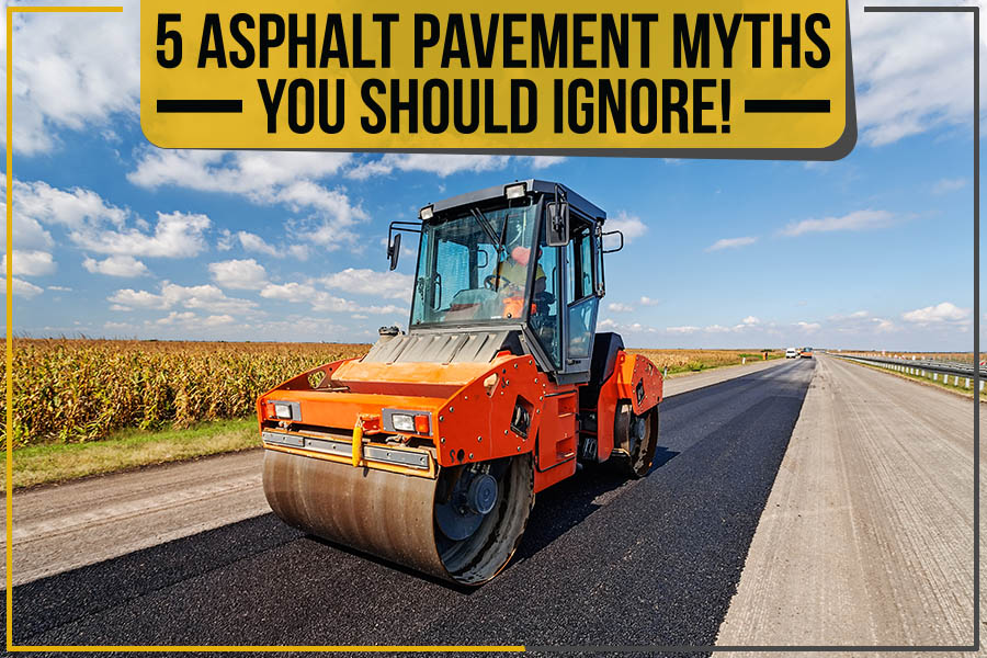 5 Asphalt Pavement Myths You Should Ignore!